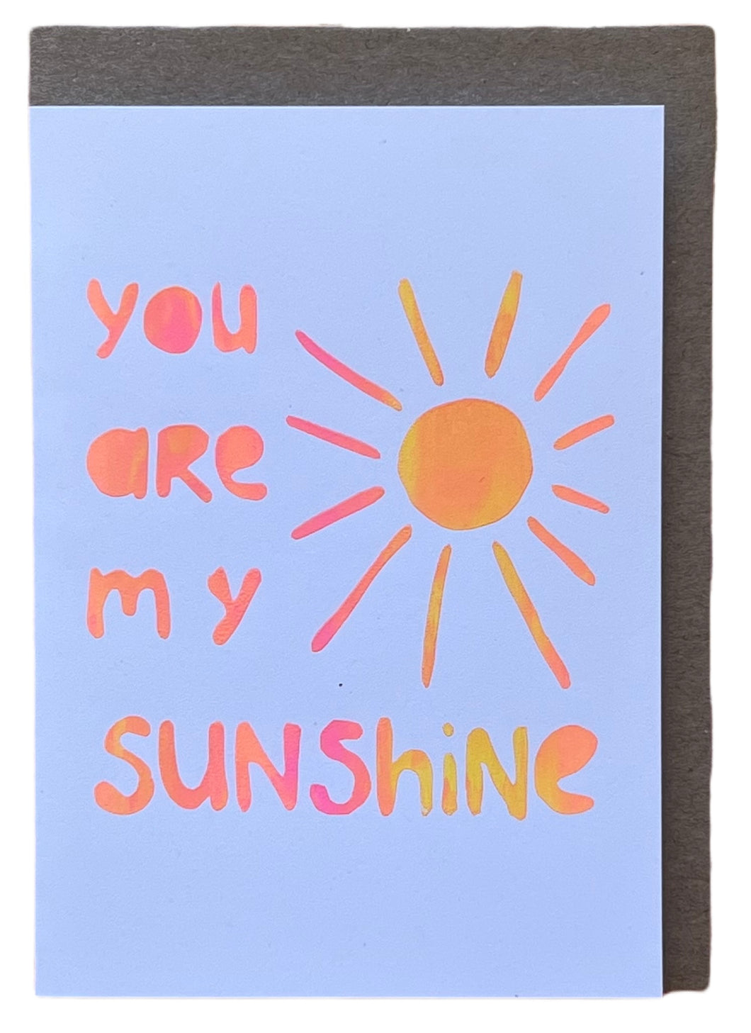 YOU ARE MY SUNSHINE - Mixed Bright Colours